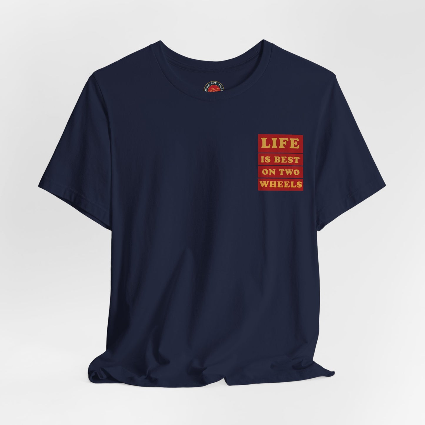 Life Is Best on Two Wheels T-Shirt | Bella + Canvas 3001 | Cycling Quote Shirt | Bike Lifestyle Tee | Not a Racer