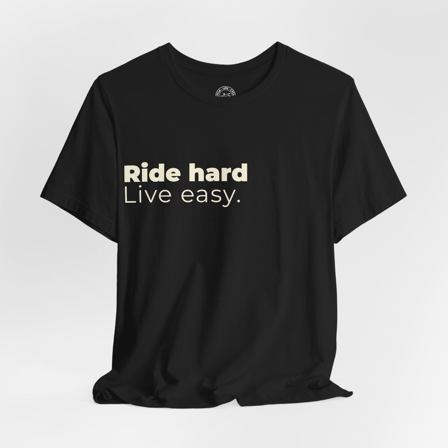 Ride Hard Live Easy T-Shirt | Bella+Canvas 3001 | Cycling Lifestyle Tee for Everyday Riders