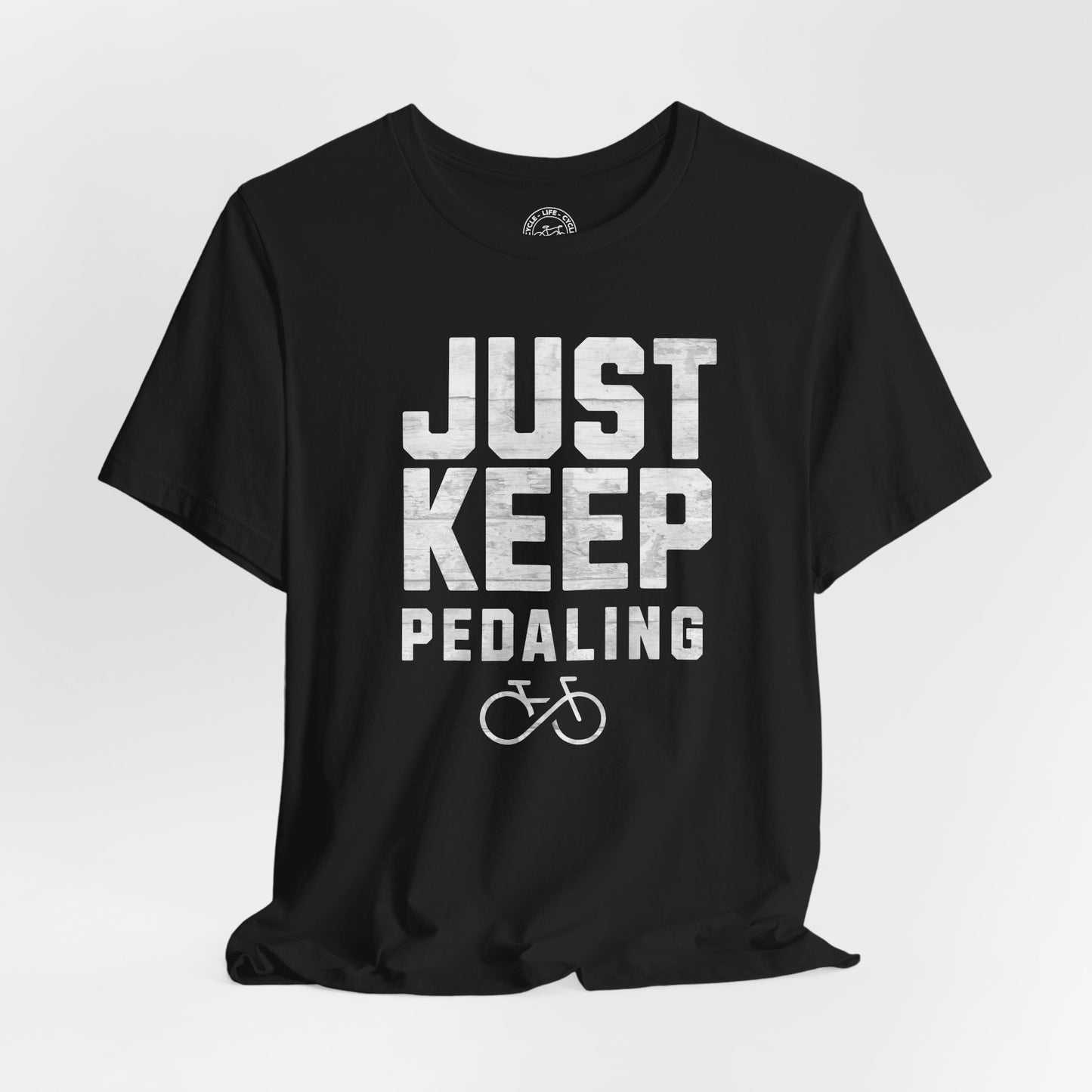 Just Keep Pedaling T-Shirt | Bella + Canvas 3001 | Cycling Motivation Shirt | Bike Mindset Tee | Not a Racer