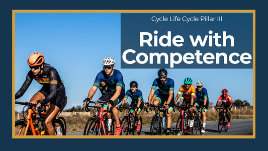 Pillar III: Ride with Competence