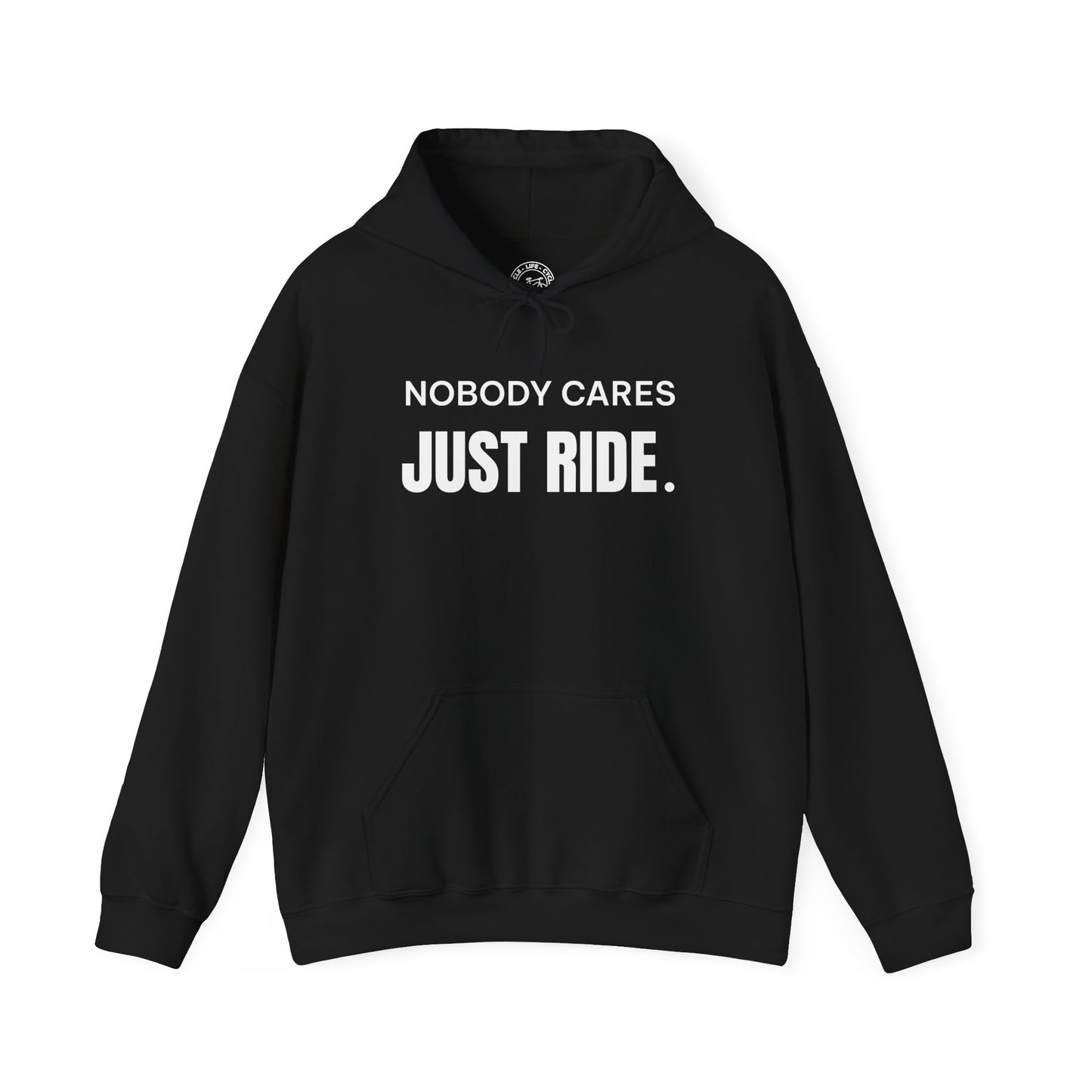 Nobody Cares Just Ride Hoodie | Gildan 18500 Heavy Blend | Cycling Motivation Hoodie | Bike Lifestyle Sweatshirt