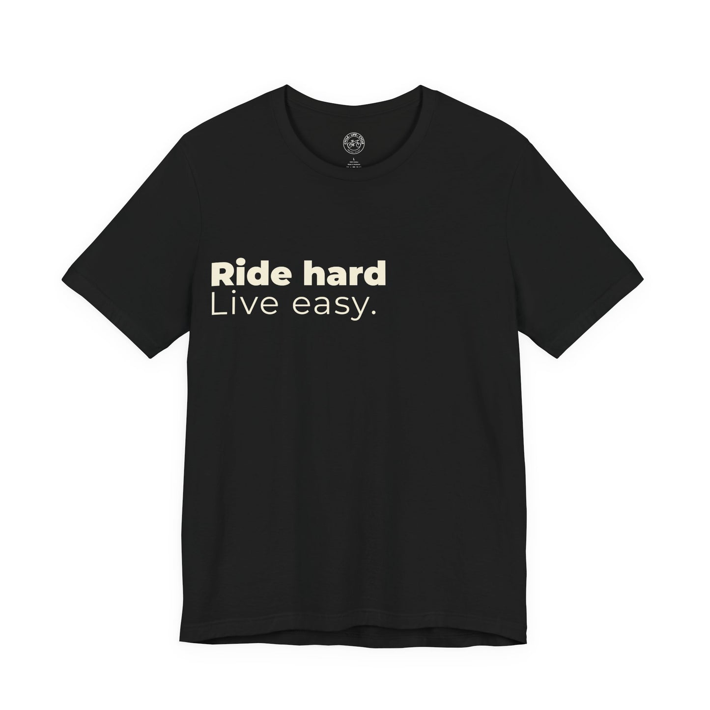 Ride Hard Live Easy T-Shirt | Bella+Canvas 3001 | Cycling Lifestyle Tee for Everyday Riders