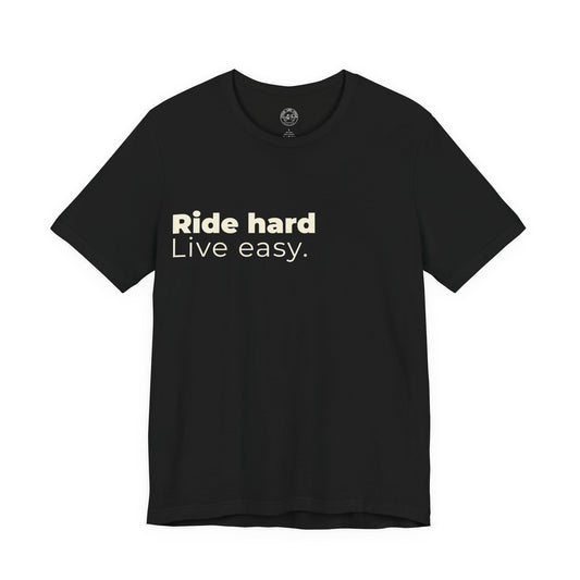 Ride Hard Live Easy T-Shirt | Bella+Canvas 3001 | Cycling Lifestyle Tee for Everyday Riders