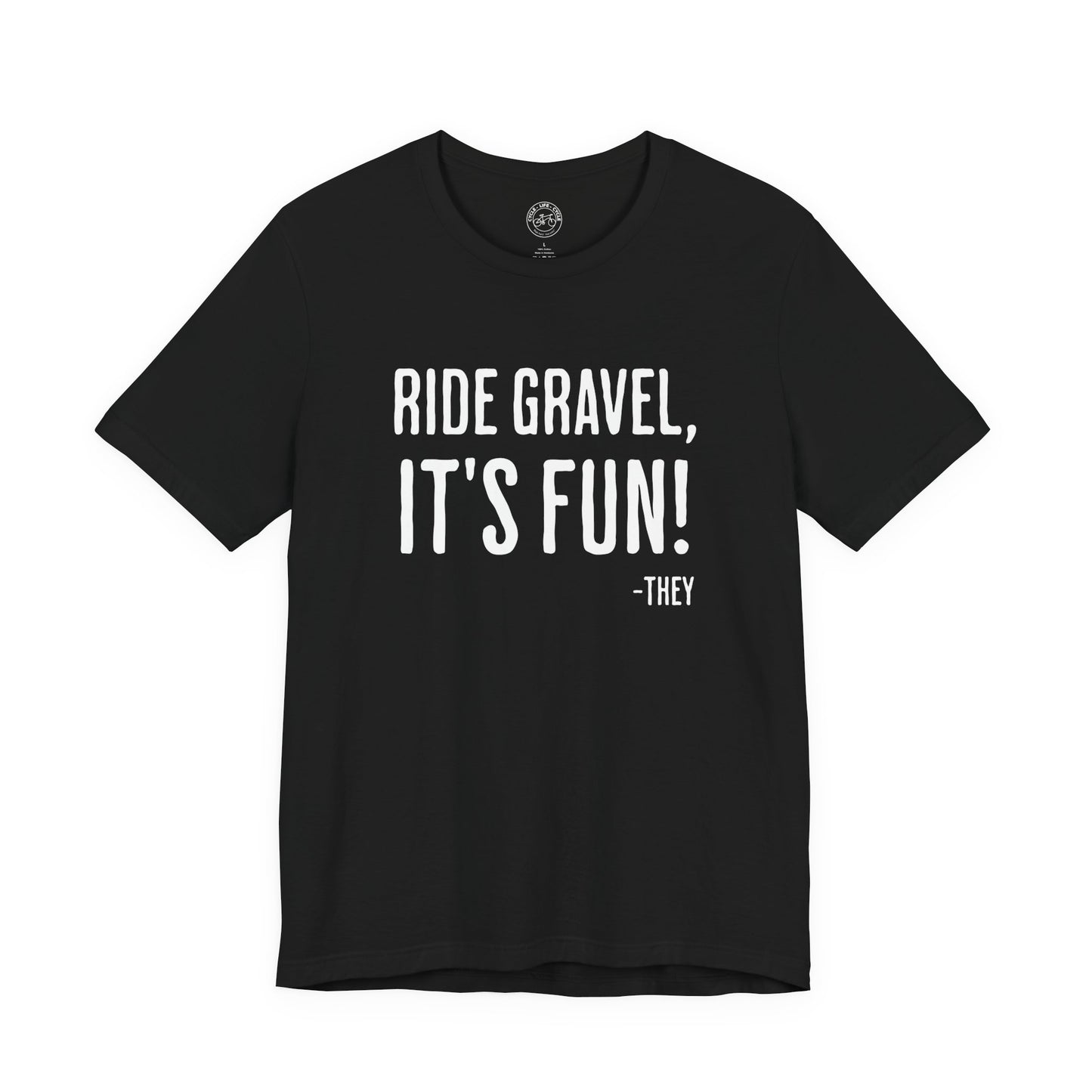 Ride Gravel It’s Fun T-Shirt | Bella + Canvas 3001 | Gravel Cycling Shirt | Funny Gravel Bike Tee | Not a Racer
