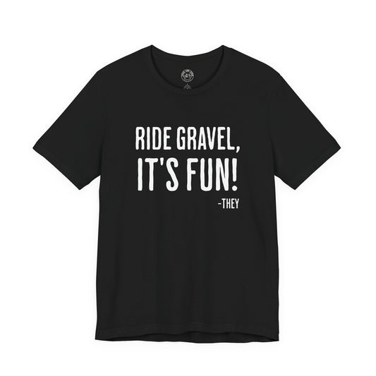 Ride Gravel It’s Fun T-Shirt | Bella + Canvas 3001 | Gravel Cycling Shirt | Funny Gravel Bike Tee | Not a Racer