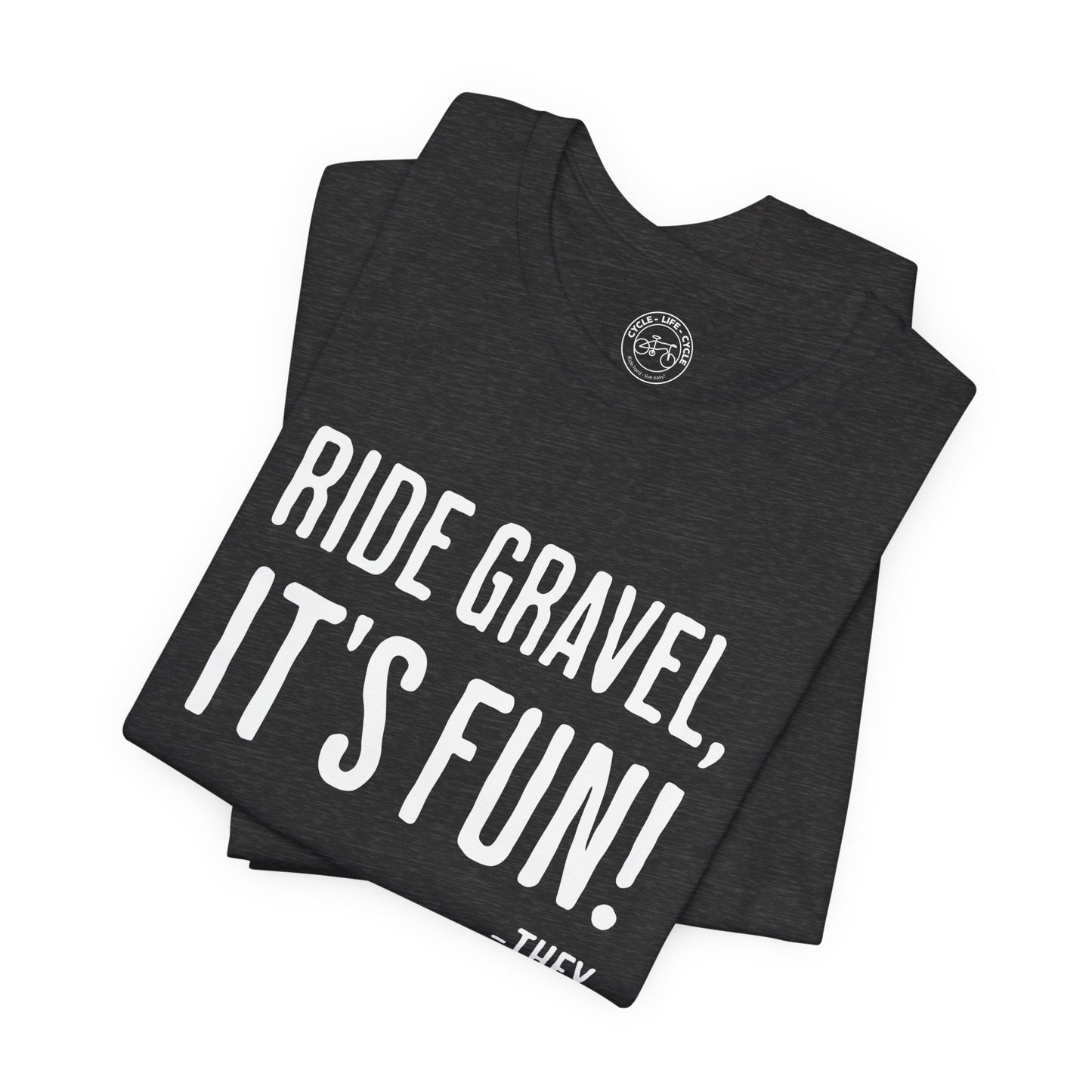 Ride Gravel It’s Fun T-Shirt | Bella + Canvas 3001 | Gravel Cycling Shirt | Funny Gravel Bike Tee | Not a Racer