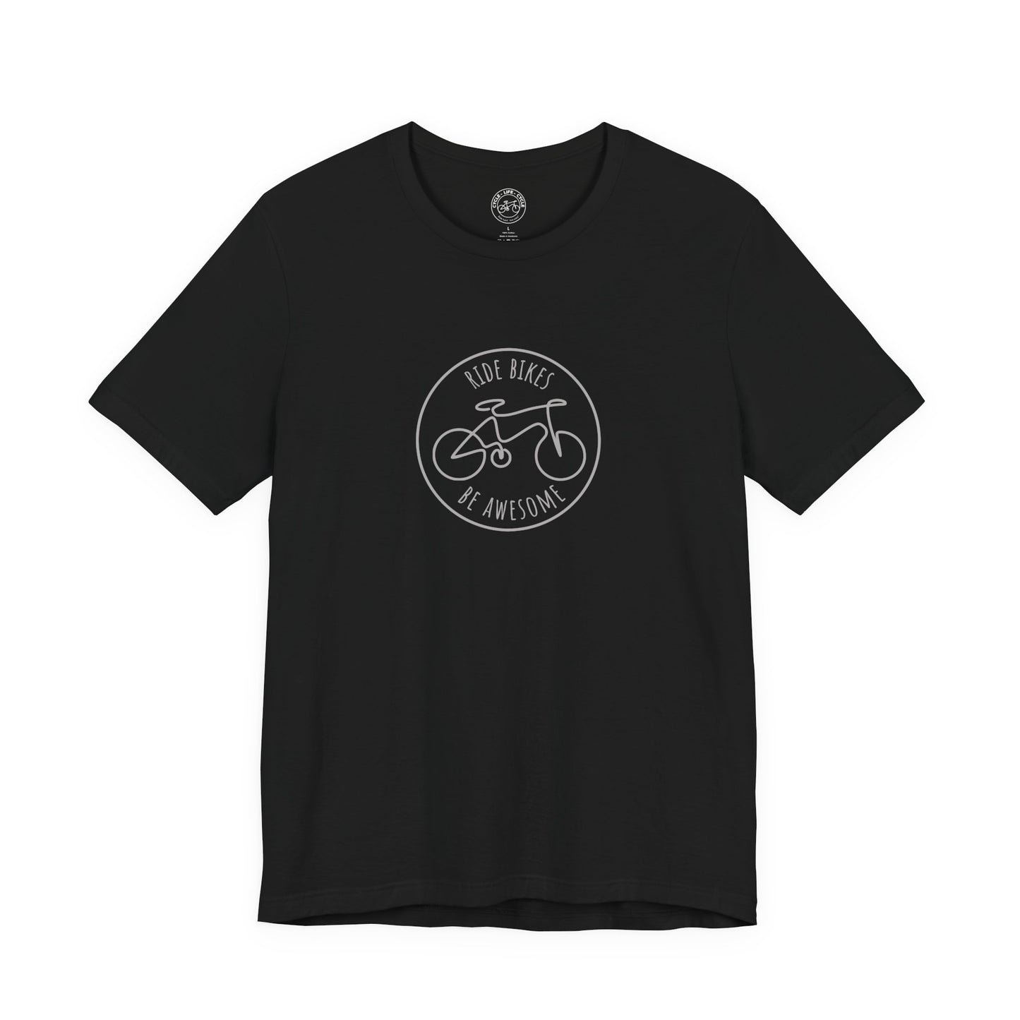 Ride Bikes Be Awesome T-Shirt | Bella + Canvas 3001 | Cycling Quote Shirt | Bike Lifestyle Tee | Not a Racer