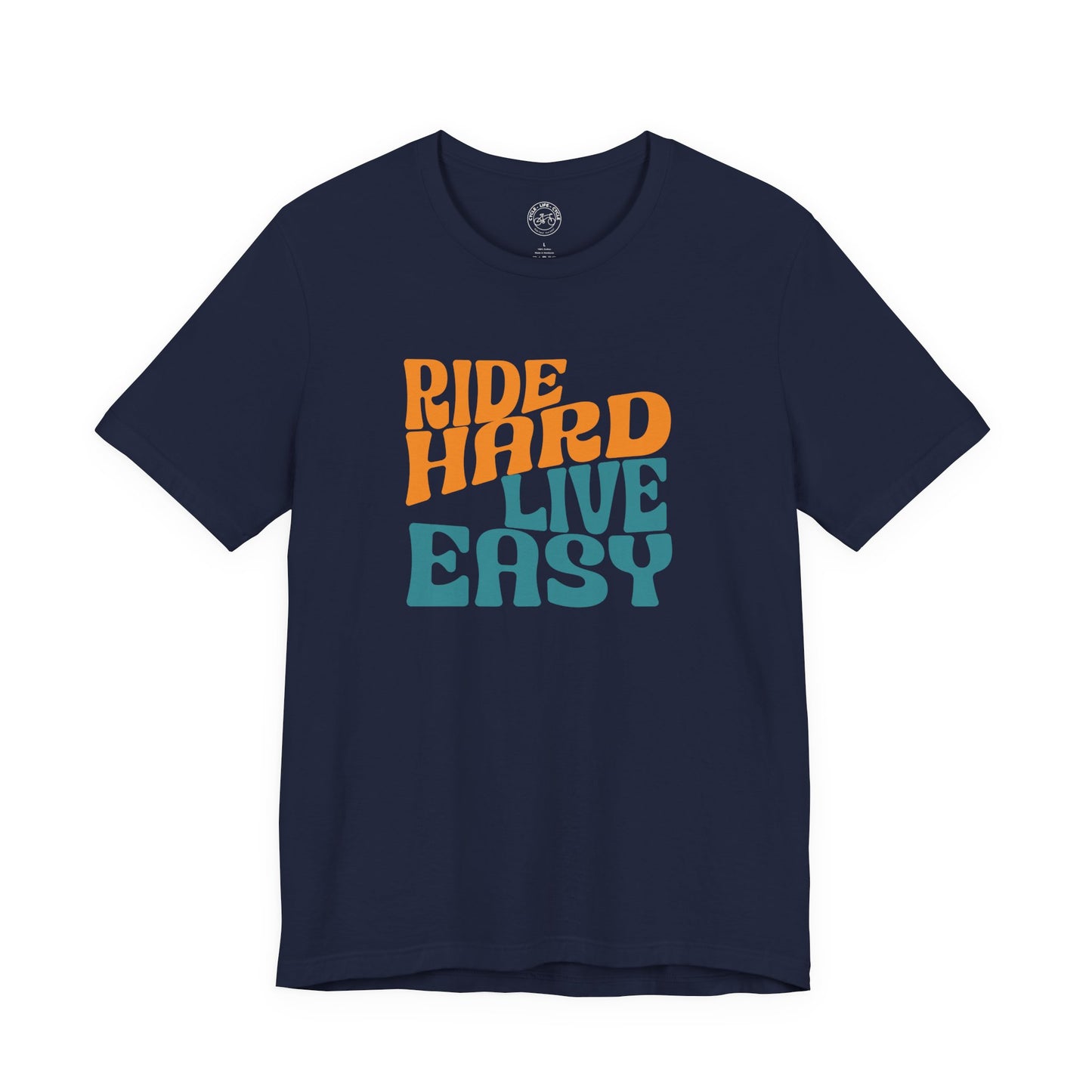 Ride Hard Live Easy T-Shirt | Bella + Canvas 3001 | Cycling Lifestyle Shirt | Not a Racer Bike Tee