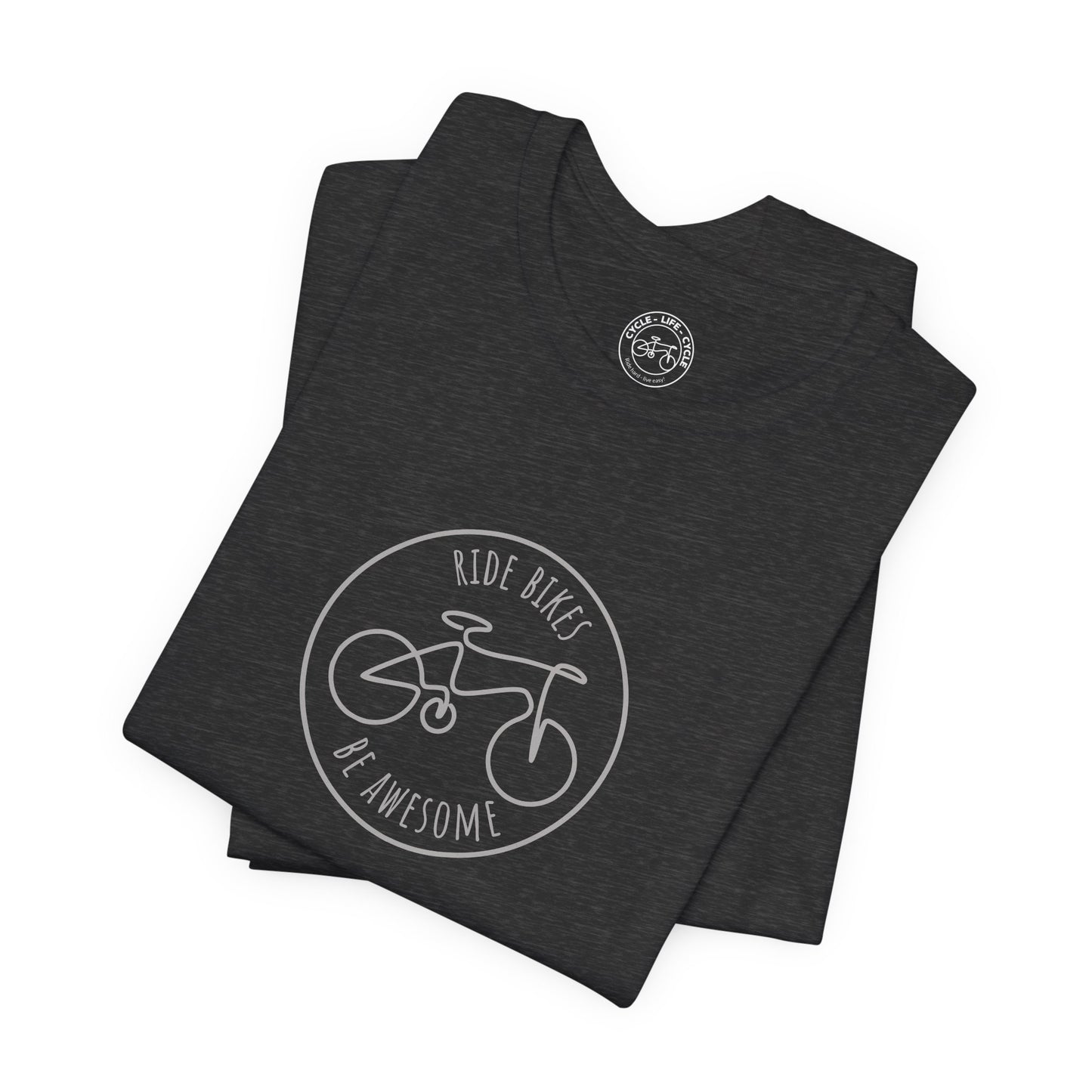 Ride Bikes Be Awesome T-Shirt | Bella + Canvas 3001 | Cycling Quote Shirt | Bike Lifestyle Tee | Not a Racer