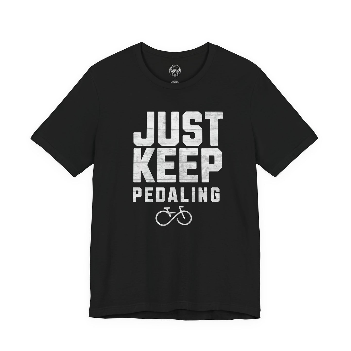 Just Keep Pedaling T-Shirt | Bella + Canvas 3001 | Cycling Motivation Shirt | Bike Mindset Tee | Not a Racer