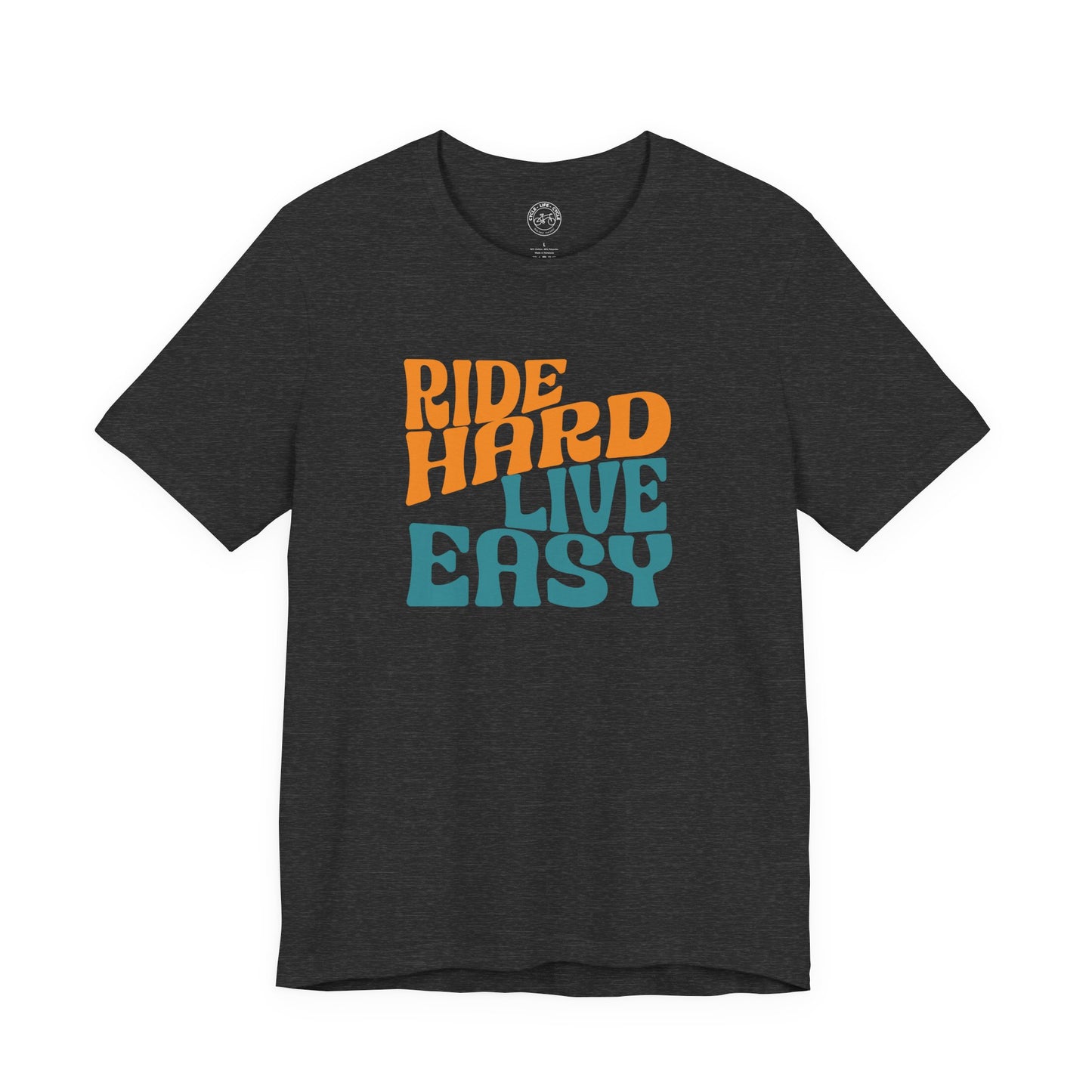 Ride Hard Live Easy T-Shirt | Bella + Canvas 3001 | Cycling Lifestyle Shirt | Not a Racer Bike Tee
