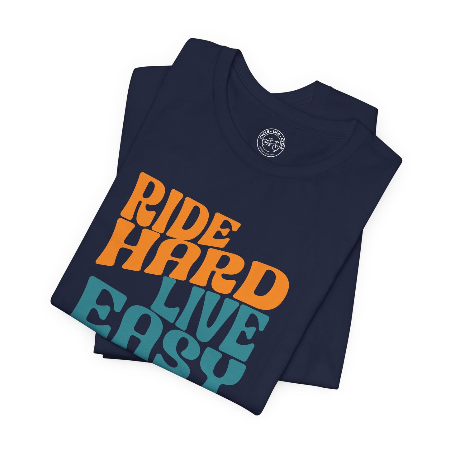 Ride Hard Live Easy T-Shirt | Bella + Canvas 3001 | Cycling Lifestyle Shirt | Not a Racer Bike Tee