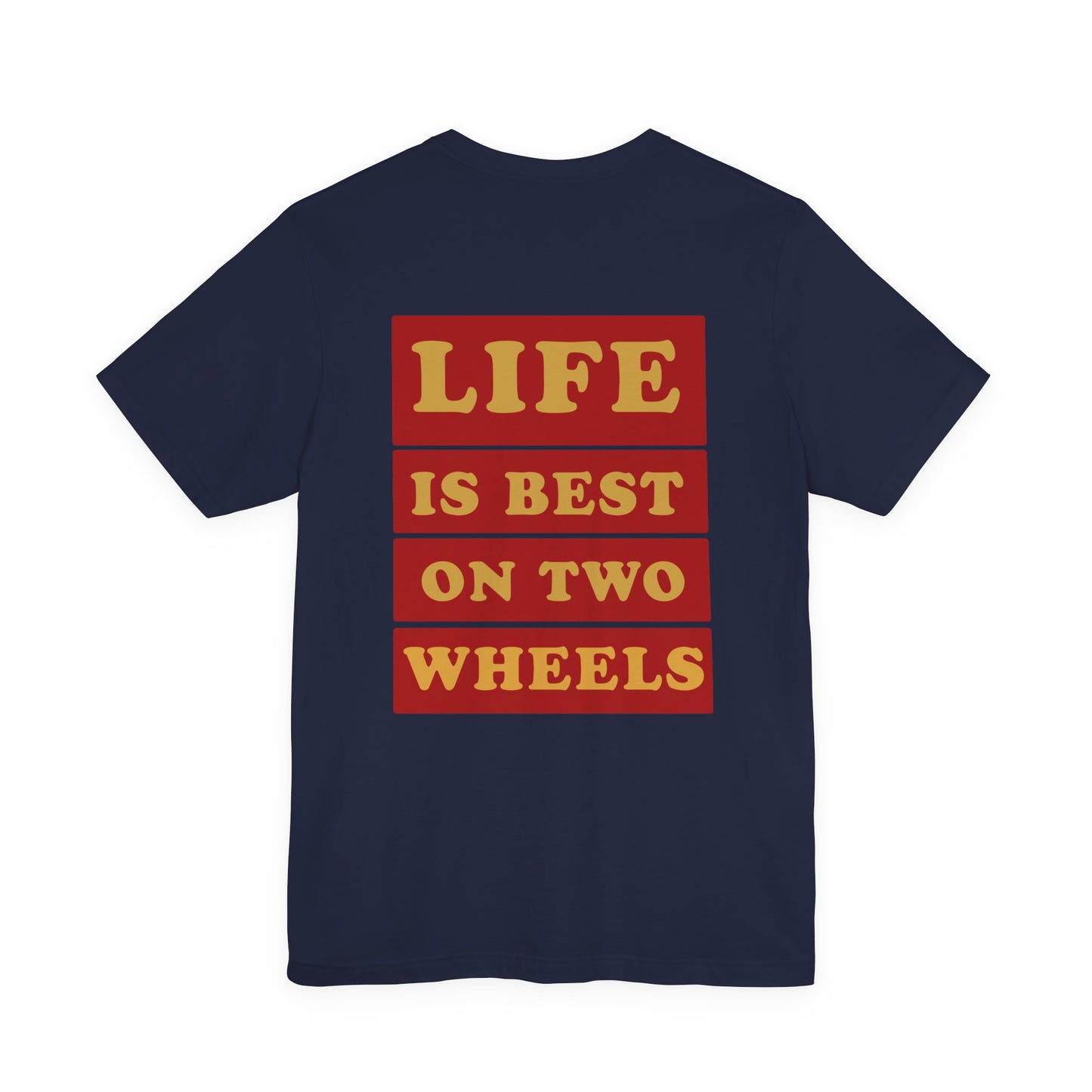 Life Is Best on Two Wheels T-Shirt | Bella + Canvas 3001 | Cycling Quote Shirt | Bike Lifestyle Tee | Not a Racer